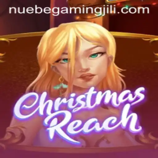 Discover the Magic of ChristmasReach: A Comprehensive Guide by NUEBE Gaming