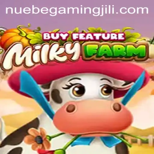 Exploring MilkyFarmBuyFeature: An Exciting NUEBE Gaming Experience
